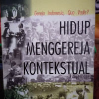 Gereja Indonesia, Quo Vadis? Hidup Menggereja Kontekstual