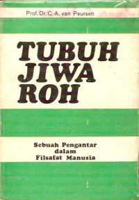 Tubuh, Jiwa, Roh: Sebuah Pengantar Dalam Filsafat Manusia