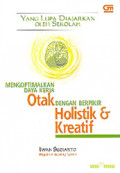 Mengoptimalkan Daya Kerja Otak dengan Berpikir Holistik & Kreatif