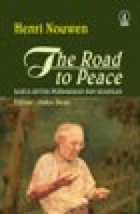 The Road To Peace = Karya Untuk Perdamaian dan Keadilan