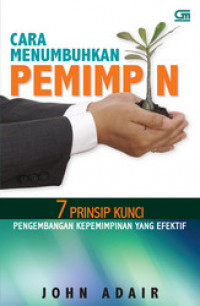 Cara Menumbuhkan Pemimpin: 7 Prinsip Kunci Pengembangan Kepemimpinan Yang Efektif