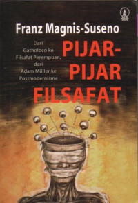 Pijar-pijar Filsafat: Dari Gatholoco ke Filsafat Perempuan, dari Adam Mueller ke Postmodernisme