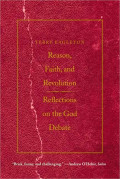 Reason, Faith, and Revolution : Reflections on the God Debate