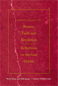 Reason, Faith, and Revolution : Reflections on the God Debate