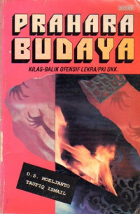 Prahara Budaya: Kilas-balik Ofensif Lekra/PKI DKK