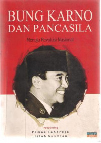 Bung Karno dan Pancasila: Menuju Revolusi Nasional