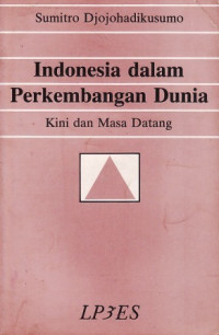 Indonesia Dalam Perkembangan Dunia: Kini dan Masa Datang