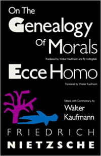 On the Genealogy of Morals and Ecce Homo