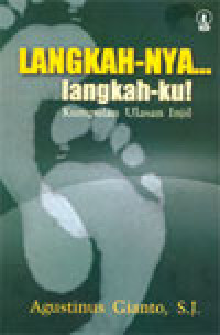 Langkah-Nya… Langkah-Ku! Kumpulan Ulasan Injil