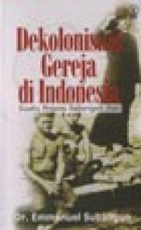 Dekolonisasi Gereja di Indonesia: Suatu Proses Setengah Hati