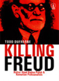 Killing Freud: Kultur Abad Kedua Puluh dan Kematian Psikoanalisis