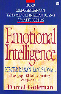 Image of Emotional Intelligence = Kecerdasan Emosional : Mengapa EI Lebih Penting dari IQ