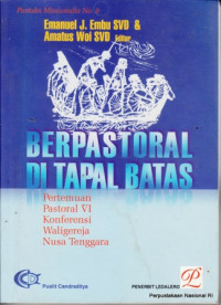 Berpastoral Di Tapal Batas: Pertemuan Pastoral VI Konferensi Waligereja Nusa Tenggara