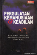 Pergulatan Kemanusiaan Dan Keadilan: Laporan Tahunan Kondisi Penegakan HAM 2002