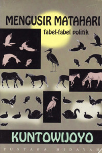 Mengusir Matahari: Fabel-fabel Politik