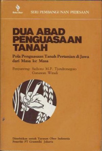 Dua Abad Penguasaan Tanah: Pola Penguasaan Tanah Pertanian di Jawa Dari Masa Ke Masa