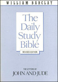 The Daily Study Bible: The Letters Of John and Jude