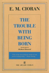 The Trouble With Being Born