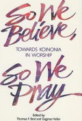 So We Believe, So We Pray : Towards Koinonia in Worship