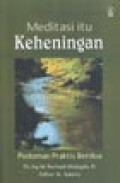 Meditasi itu Keheningan: Pedoman Praktis Berdoa