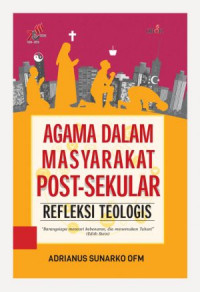 Agama Dalam Masyarakat Post-Sekular: Refleksi Teologis