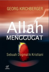 Allah Menggugat: Sebuah Dogmatik Kristiani