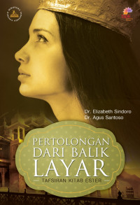 Pertolongan Dari Balik Layar: Tafsiran Kitab Ester