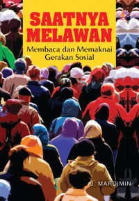 Saatnya Melawan Membaca dan Mamaknai Gerakan Sosial