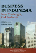 Business In Indonesia: New Challenges, Old Problems