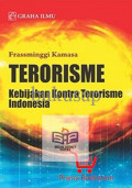 Terorisme: Kebijakan Kontra Terorisme Indonesia