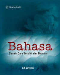 Bahasa: Cermin Cara Berpikir dan Bernalar