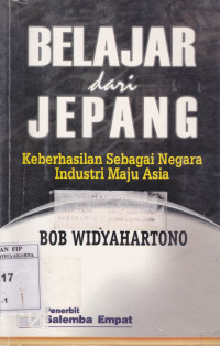 Belajar Dari Jepang: Keberhasilan Sebagai Negara Industri Maju Asia