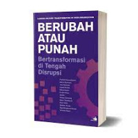 Image of Berubah Atau Punah: Bertransformasi Di Tengah Disrupsi