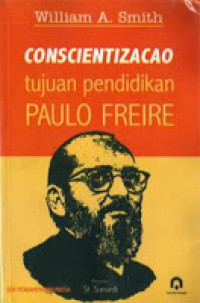 Conscientizacao: Tujuan Pendidikan Paulo Freire