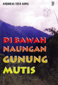 Di Bawah Naungan Gunung Mutis: Pandangan-pandangan Religius Orang Dawan Di Timor Barat