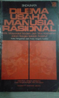 Dilema Usaha Manusia Rasional: Kritik Masyarakat Modern oleh Max Horkheimer dalam Rangka Sekolah Frankfurt