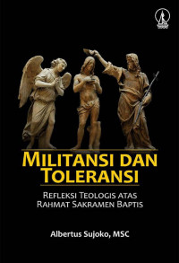 Militansi dan Toleransi: Refleksi Teologis Atas Rahmat Sakramen Baptis