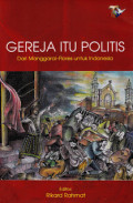 Gereja Itu Politis: Dari manggarai-Flores Untuk Indonesia