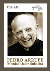 Pedro Arrupe: Mendaki Jalan Sukacita (Edisi Khusus Majalah Rohani No.01, Tahun ke-69, Januari 2022