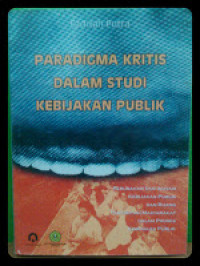 Paradigma  Kritis Dalam Studi Kebijakan Publik: Perubahan dan Inovasi Kebijakan Publik dan Ruang Partisipasi Masyarakat Dalam Proses Kebijakan Publik