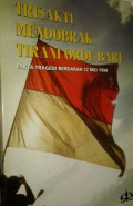 Trisakti Mendobrak Tirani Orde Baru: Fakta dan Kesaksian Tragedi Berdarah 12 Mei 1998