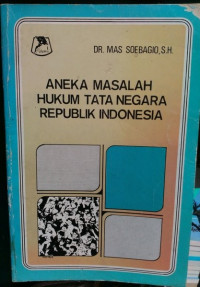 Aneka Masalah Hukum Tata Negara Republik Indonesia