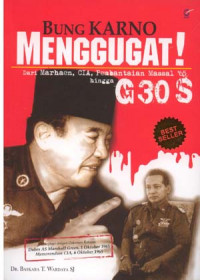 Bung Karno Menggugat!: Dari Marhaen, CIA, Pembantaian Massal '65 Hingga G 30 S