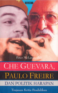 Che Guevara, Paulo Freire dan Politik Harapan: Tinjauan Kritis Pendidikan