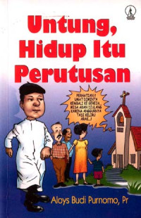 Untung, Hidup Itu Perutusan