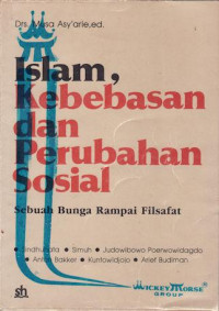 Islam, Kebebasan dan Perubahan Sosial: Sebuah Bunga Rampai Filsafat