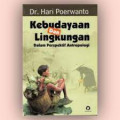 Kebudayaan dan Lingkungan: Dalam Perspektif Antropologi