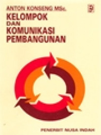Image of Kelompok dan Komunikasi Pembangunan. Pengantar Bagi Penyuluh Pembangunan Di Lapangan