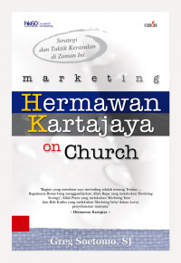 Marketing Hermawan Kartajaya On Church: Strategi dan Taktik Kerasulan di Zaman Ini