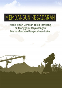 Membangun Kesadaran: Kisah-kisah Gerakan Tolak Tambang Di Manggarai Raya Dengan Memanfaatkan Pengetahuan Lokal